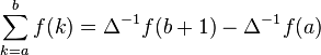 \sum_{k=a}^b f(k)=\Delta^{-1}f(b+1)-\Delta^{-1}f(a)