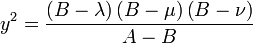 
y^{2} = \frac{\left( B - \lambda \right) \left( B - \mu \right) \left( B - \nu \right)}{A - B}
