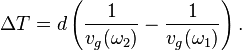 \Delta T = d \left( \frac{1}{v_g(\omega_2)} - \frac{1}{v_g(\omega_1)} \right).