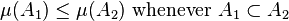 \mu(A_1 ) \le \mu(A_2) \mbox{ whenever } A_1\subset A_2