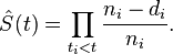 \hat S(t) = \prod\limits_{t_i<t} \frac{n_i-d_i}{n_i}.