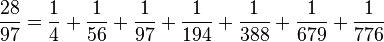 \frac{28}{97} = \frac{1}{4} + \frac{1}{56} + \frac{1}{97} + \frac{1}{194} + \frac{1}{388} + \frac{1}{679} + \frac{1}{776}