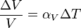 
\frac{\Delta V}{V} = \alpha_V\Delta T
