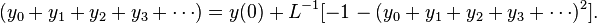  
(y_{0} + y_{1} + y_{2} + y_{3} + \cdots) = y(0) + L^{-1}[-1 - (y_{0} + y_{1} + y_{2} + y_{3} + \cdots)^{2}].
