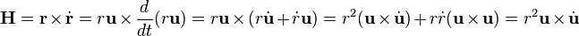 \bold{H} = \bold{r} \times \dot{\bold{r}} = r\bold{u} \times \frac{d}{dt}(r\bold{u}) = r\bold{u} \times (r\dot{\bold{u}}+\dot{r}\bold{u}) = r^2(\bold{u} \times \dot{\bold{u}}) + r\dot{r}(\bold{u} \times \bold{u}) = r^2\bold{u} \times \dot{\bold{u}}