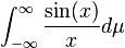  \int_{-\infty}^\infty\frac{\sin(x)}{x} d\mu