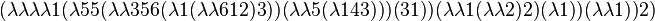 (\lambda \lambda \lambda \lambda 1 (\lambda 5 5 (\lambda \lambda 3 5 6 (\lambda 1 (\lambda \lambda 6 1 2) 3)) (\lambda \lambda 5 (\lambda 1 4 3))) (3 1)) (\lambda \lambda 1 (\lambda \lambda 2) 2) (\lambda 1)) (\lambda \lambda 1)) 2)