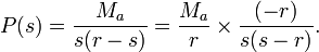 P(s)=\frac{M_a}{s(r-s)}=\frac{M_a}{r} \times \frac{(-r)}{s(s-r)}.