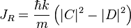 J_R=\frac{\hbar k}{m}\left(|C|^2-|D|^2\right)