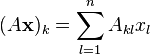 (A{\mathbf x})_k = \sum\limits_{l=1}^n A_{kl} x_l