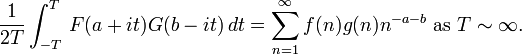  \frac{1}{2T}\int_{-T}^{T}\,F(a+it)G(b-it)\,dt= \sum_{n=1}^{\infty} f(n)g(n)n^{-a-b} \text{ as }T \sim \infty. 