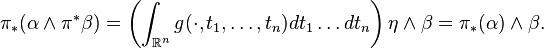 \pi_*(\alpha \wedge \pi^* \beta) = \left( \int_{\mathbb{R}^n} g(\cdot, t_1, \dots, t_n) dt_1 \dots dt_n \right) \eta \wedge \beta = \pi_*(\alpha) \wedge \beta.