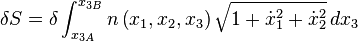 \delta S= \delta\int_{x_{3A}}^{x_{3B}} n\left(x_1,x_2,x_3\right) \sqrt{1+\dot{x}_1^2+\dot{x}_2^2}\, dx_3