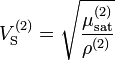 V_\mathrm{S}^{(2)} = \sqrt \frac{\mu_\mathrm{sat}^{(2)}}{\rho^{(2)}}