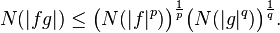 N(|fg|) \le \bigl(N(|f|^p)\bigr)^{\frac{1}{p}} \bigl(N(|g|^q)\bigr)^{\frac{1}{q}}.