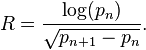 R={\frac {\log(p_{n})}{\sqrt {p_{n+1}-p_{n}}}}.