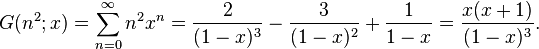 G(n^2;x)=\sum_{n=0}^{\infty}n^2x^n=\frac{2}{(1-x)^3}-\frac{3}{(1-x)^2}+\frac{1}{1-x}=\frac{x(x+1)}{(1-x)^3}.