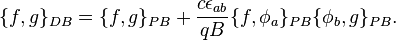 
\{f, g\}_{DB} = \{f, g\}_{PB} + \frac{c\epsilon_{ab}}{q B}  \{f, \phi_a\}_{PB}\{\phi_b, g\}_{PB}.
