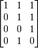 \begin{bmatrix}
    1&1&1\\
    0&1&1\\
    0&0&1\\
    0&1&0
\end{bmatrix}