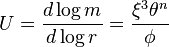 U={\frac {d\log m}{d\log r}}={\frac {\xi ^{3}\theta ^{n}}{\phi }}