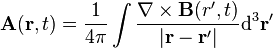  \mathbf{A}(\mathbf{r},t) = \dfrac{1}{4\pi}\int \dfrac{\nabla \times \mathbf{B}({r}',t)}{|\mathbf r - \mathbf r'|}\mathrm{d}^3\mathbf{r}'