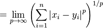  = \lim_{p \to \infty} \left( \sum_{i=1}^n \left| x_i - y_i \right|^p \right)^{1/p}