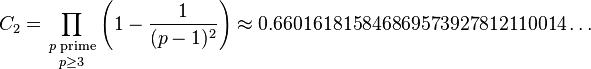 C_2 = \prod_{\textstyle{p\;{\rm prime}\atop p \ge 3}} \left(1 - \frac{1}{(p-1)^2}\right) \approx 0.66016 18158 46869 57392 78121 10014\dots