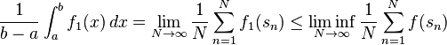 \frac{1}{b-a}\int_a^b f_1(x)\,dx = \lim_{N\to\infty} \frac 1 N \sum_{n=1}^N f_1(s_n) \le \liminf_{N\to\infty} \frac 1 N \sum_{n=1}^N f(s_n)