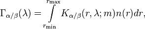 
 {\Gamma _{\alpha /\beta }}(\lambda ) = \int\limits_{{r_{\min }}}^{{r_{\max }}} {{K_{\alpha /\beta }}(r,\lambda ;m)n(r)dr} ,
