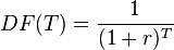  DF(T) = \frac{1}{(1+r)^T} 