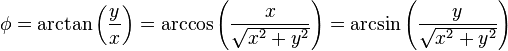 {\phi}=\arctan \left( {\frac{y}{x}} \right)= \arccos \left( \frac{x}{\sqrt{x^2+y^2}}\right) = \arcsin \left( \frac{y}{\sqrt{x^2+y^2}}\right)