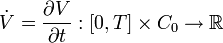 \dot{V} = \frac{\partial V}{\partial t} : [0, T] \times C_{0} \to \mathbb{R}