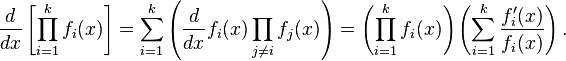 \frac{d}{dx} \left [ \prod_{i=1}^k f_i(x) \right ]
 = \sum_{i=1}^k \left(\frac{d}{dx} f_i(x) \prod_{j\ne i} f_j(x) \right)
= \left(  \prod_{i=1}^k f_i(x) \right) \left( \sum_{i=1}^k \frac{f'_i(x)}{f_i(x)} \right).