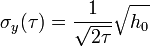 \sigma_y(\tau) = \frac{1}{\sqrt{2\tau}}\sqrt{h_0}