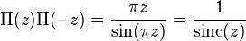 \Pi(z)  \Pi(-z) = \frac{\pi z}{\sin( \pi z)} = \frac{1}{\operatorname{sinc}(z)}