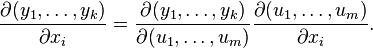 \frac{\partial(y_1, \ldots, y_k)}{\partial x_i} = \frac{\partial(y_1, \ldots, y_k)}{\partial(u_1, \ldots, u_m)} \frac{\partial(u_1, \ldots, u_m)}{\partial x_i}.