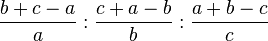 \frac{b+ c - a}{a} : \frac{c + a-b}{b} : \frac{a+b-c}{c}