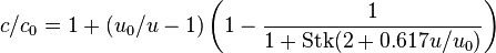 c / c_0 = 1 + (u_{0} / u -1) \left(1-\frac{1}{1 + \mathrm{Stk} (2 + 0.617 u / u_{0})}\right)