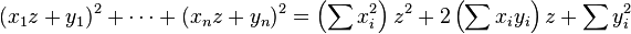 (x_1 z + y_1)^2 + \cdots + (x_n z + y_n)^2 = \left( \sum x_i^2 \right) z^2 + 2 \left( \sum x_i y_i \right) z + \sum y_i^2