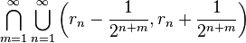 \bigcap_{m=1}^{\infty}\bigcup_{n=1}^{\infty} \left(r_{n}-{1 \over 2^{n+m} }, r_{n}+{1 \over 2^{n+m}}\right)