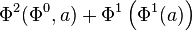  \Phi^{2}(\Phi^{0},a)+\Phi^{1}\left(\Phi^{1}(a)\right)