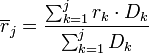  \overline{r}_j = \frac{\sum_{k=1}^j r_k \cdot D_k}{\sum_{k=1}^j D_k}