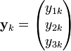  \mathbf{y}_{k} = \begin{pmatrix} y_{1k} \\ y_{2k} \\ y_{3k} \end{pmatrix} 