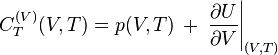 C^{(V)}_T(V,T)=p(V,T)\,+\,\left.\frac{\partial U}{\partial V}\right|_{(V,T)}\ 