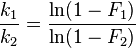 {k_1 \over k_2} = \frac{\ln (1-F_1)}{\ln (1-F_2) }