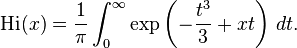 \mathrm{Hi}(x) = \frac{1}{\pi} \int_0^\infty \exp\left(-\frac{t^3}{3} + xt\right)\, dt.