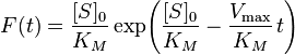 F(t) = \frac{[S]_0}{K_M} \exp\!\left(\frac{[S]_0}{K_M} - \frac{V_\max}{K_M}\,t \right) \,  