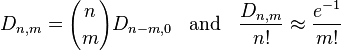  D_{n, m} = {n \choose m} D_{n-m, 0} \; \; \mbox{ and } \; \;
\frac{D_{n, m}}{n!} \approx \frac{e^{-1}}{m!}