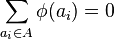 \sum_{a_i \in A} \phi(a_i)=0