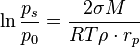  \ln{p_s \over p_0} = \frac{2 \sigma M}{RT \rho \cdot r_p} 